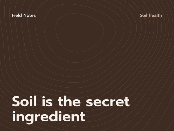 Field Notes cover: Soil is the secret ingredient